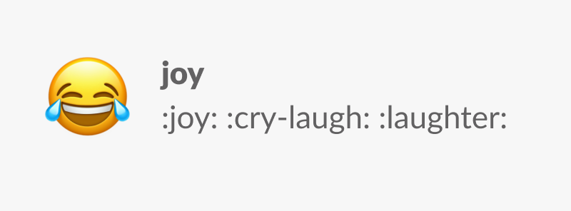 The Joy emoji with the aliases of :joy:, :cry-laugh: